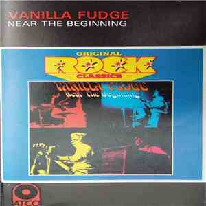 Vanilla Fudge - Near The Beginning download flac mp3