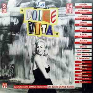 Various - La “Dolce Vita” (Les Chansons Dance Italiennes / Les Tubes Dance Italiens) download flac mp3