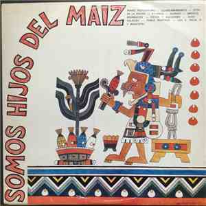 Various - Somos Hijos Del Maíz download flac mp3