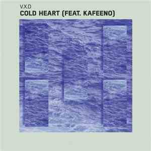 V.X.D Feat. Kafeeno - Cold Heart download flac mp3