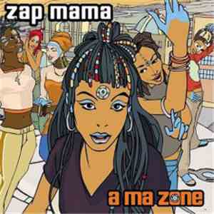 Zap Mama - A Ma Zone download flac mp3