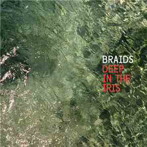 Braids - Deep In The Iris download flac mp3