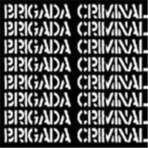Brigada Criminal - Brigada Criminal download flac mp3