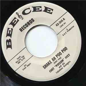 Chet Ivey & His Fabulous Avengers - Shake Ah Poo Poo download flac mp3