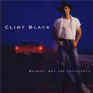 Clint Black - Nothin' But The Taillights download flac mp3