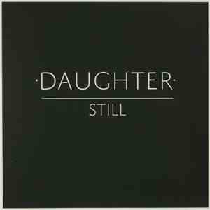 Daughter  - Still download flac mp3