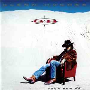 Glenn Hughes - From Now On... download flac mp3