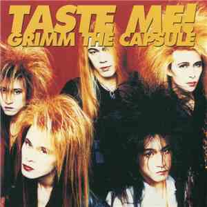 Grimm The Capsule - Taste Me! download flac mp3