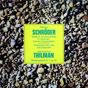 Hanning Schröder / Johannes Paul Thilman - Musik Für Vier Instrumente In Memoriam: Lied Der Moorsoldaten, Divertimento Für Viola Und Violoncello / Streichquartett Nr. 2 Op. 62 download flac mp3