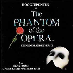 Henk Poort, Joke de Kruijf, Peter de Smet - Hoogtepunten Uit The Phantom Of The Opera (De Nederlandse Versie) download flac mp3