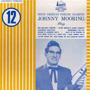 Johnny Mooring - North American Fiddling Champion Johnny Mooring Plays download flac mp3