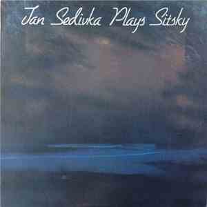 Larry Sitsky, Jan Sedivka, Vanco Cavdarski, Tasmanian Symphony Orchestra - Jan Sedivka Plays Sitsky download flac mp3