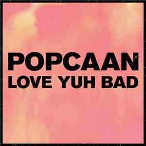 Popcaan - Love Yuh Bad download flac mp3
