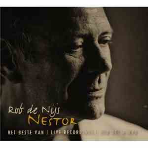 Rob De Nijs - Nestor - Het Beste Van / Live Recordings download flac mp3