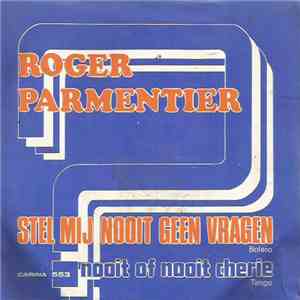 Roger Parmentier - Stel Mij Nooit Geen Vragen download flac mp3
