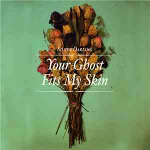 Silver Darling  - Your Ghost Fits My Skin download flac mp3