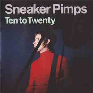 Sneaker Pimps - Ten To Twenty download flac mp3