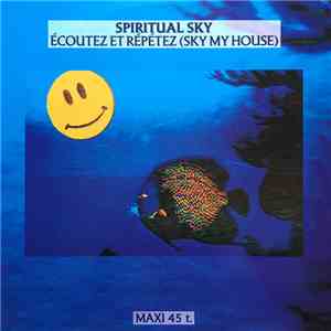 Spiritual Sky - Ecoutez Et Répétez (Sky My House) download flac mp3