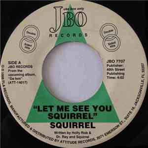 Squirrel / II Da Flo - Let Me See You Squirrel / Da' Bump download flac mp3