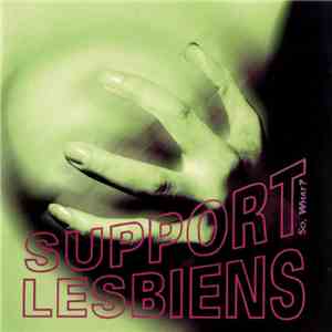 Support Lesbiens - So, What? download flac mp3