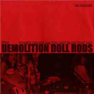 The Demolition Doll Rods - Power Cruise / You Gotta Do That Do! download flac mp3