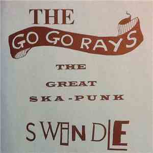 The Go Go Rays - The Great Ska-Punk Swindle flac mp3 download