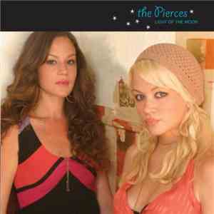 The Pierces - Light Of The Moon download flac mp3