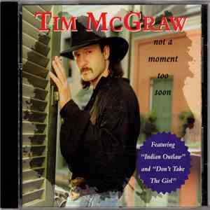 Tim McGraw - Not A Moment Too Soon download flac mp3