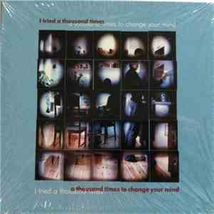 Various - I Tried A Thousand Times, A Thousand Times To Change Your Mind download flac mp3