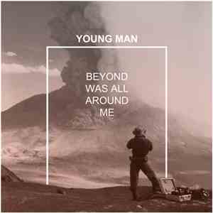 Young Man  - Beyond Was All Around Me download flac mp3