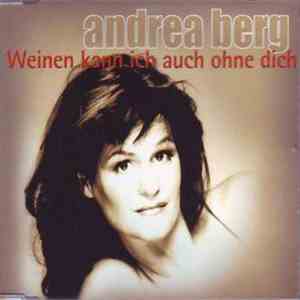 Andrea Berg - Weinen Kann Ich Auch Ohne Dich download flac mp3