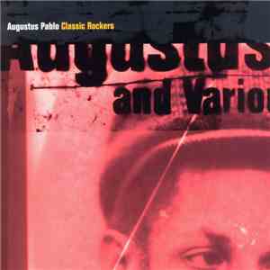 Augustus Pablo - Classic Rockers download flac mp3