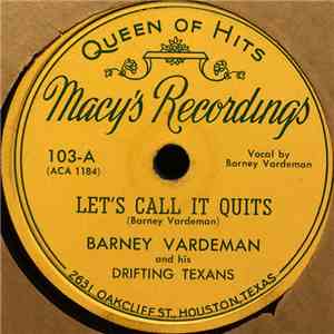 Barney Vardeman And His Drifting Texans - Let's Call It Quits download flac mp3