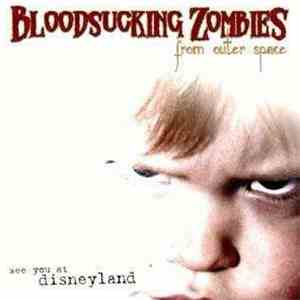 Bloodsucking Zombies From Outer Space - See You At Disneyland download flac mp3