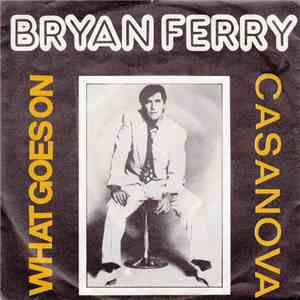 Bryan Ferry - What Goes On / Casanova download flac mp3