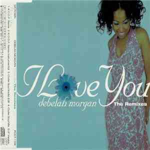 Debelah Morgan - I Love You (The Remixes) download flac mp3
