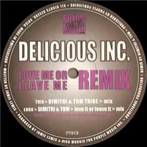 Delicious Inc. - Love Me Or Leave Me (Remix) download flac mp3