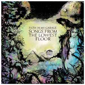 Filth In My Garage - Songs From The Lowest Floor download flac mp3