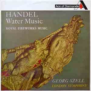 Handel, Georg Szell, London Symphony - Water Music / Royal Fireworks Music download flac mp3