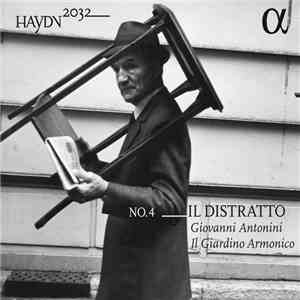 Haydn – Giovanni Antonini, Il Giardino Armonico - No. 4 __Il Distratto flac mp3 download