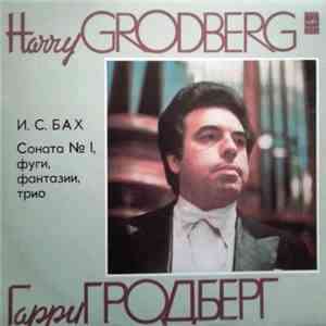 И. С. Бах - Гарри Гродберг - Органные Произведения download flac mp3
