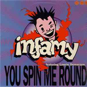 Infamy  Featuring Lawrie Demacque - You Spin Me Round flac mp3 download