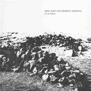 Jason Kahn And Takefumi Naoshima - In A Room download flac mp3