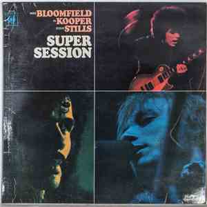 Mike Bloomfield / Al Kooper / Steve Stills - Super Session flac mp3 download