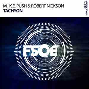 M.I.K.E. Push & Robert Nickson - Tachyon download flac mp3
