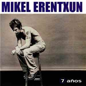 Mikel Erentxun - 7 años download flac mp3