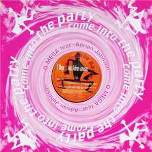 O Mega feat. Adrian Johnson - Come Into The Party download flac mp3