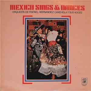 Orquesta de Rafael Hernandez Canchola y sus voces - Mexico Sings & Dances download flac mp3