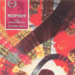 Ottorino Respighi, The Philharmonia, Geoffrey Simon - Respighi download flac mp3
