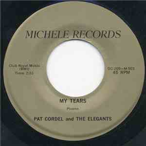 Pat Cordel And The Elegants - My Tears / Darling Come Back download flac mp3